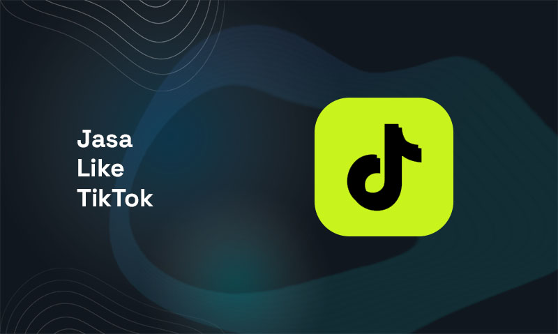 Layanan Jasa Like TikTok