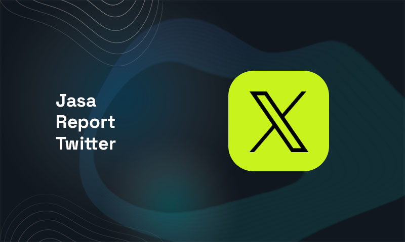 Layanan Jasa Report Twitter