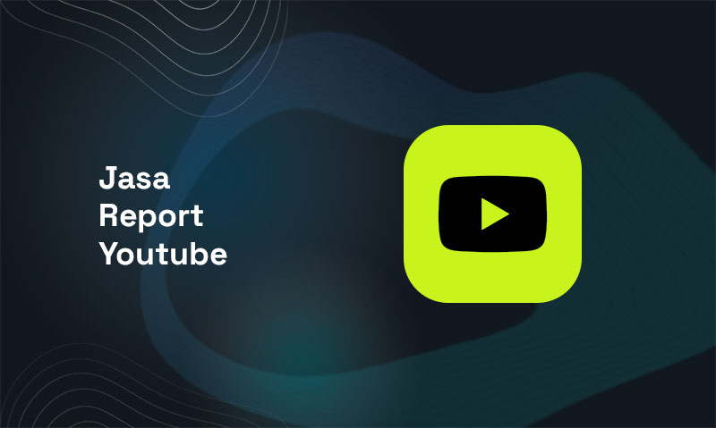 Layanan Jasa Report Youtube