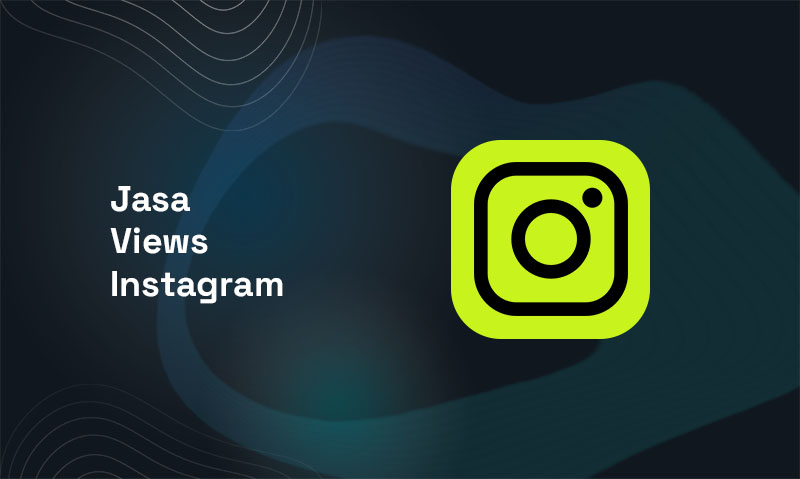 Layanan Jasa Views Instagram