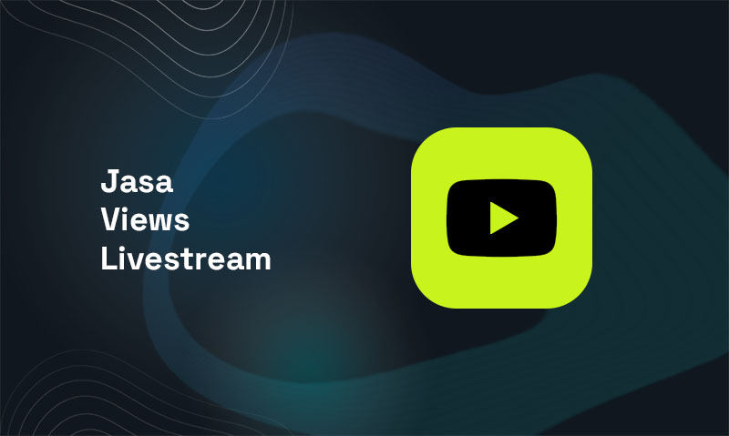 Layanan Jasa Views Livestream